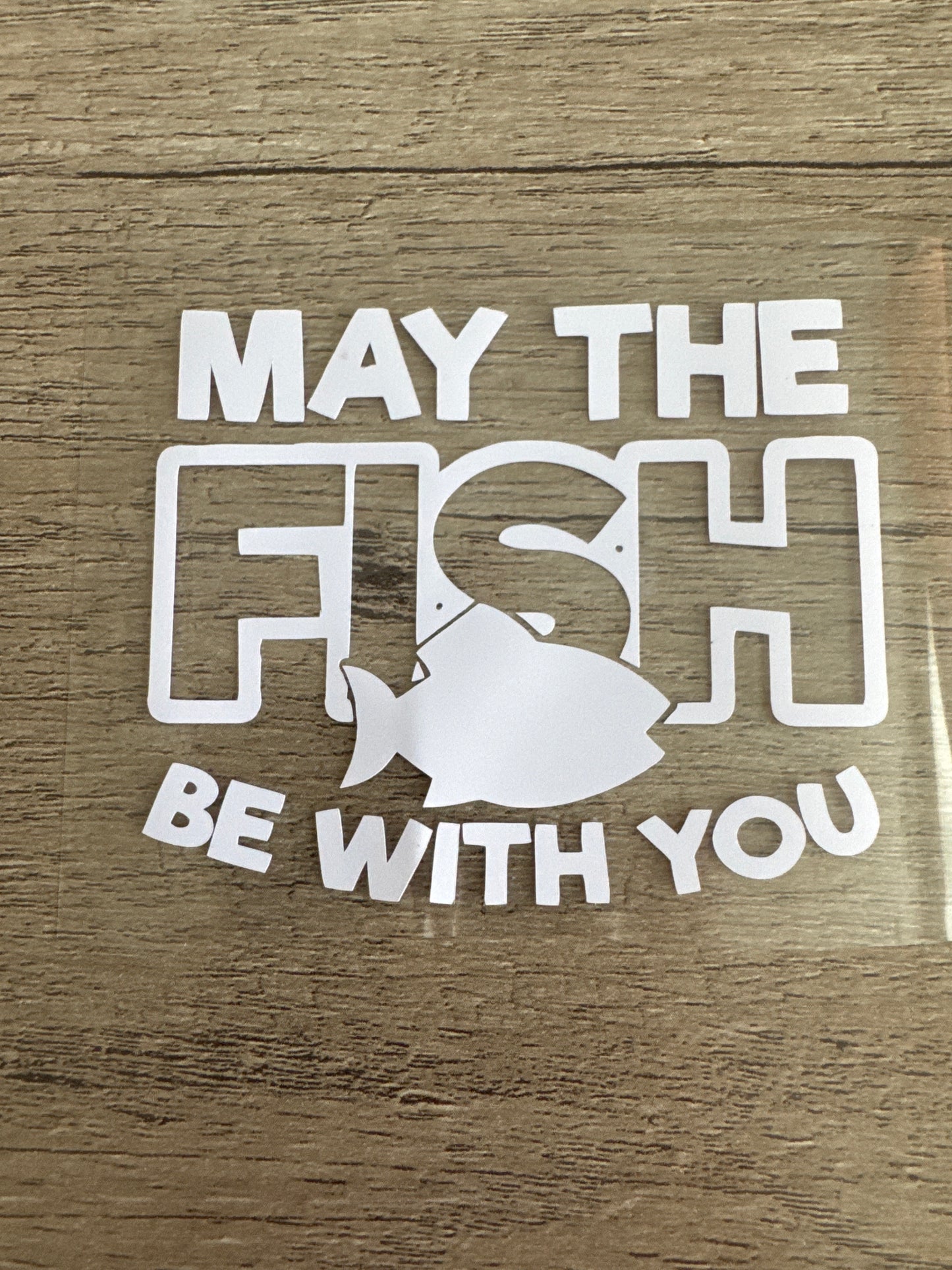 May the Fish Be With You, Fishing Decal, Vinyl Decal, Any Size & Color