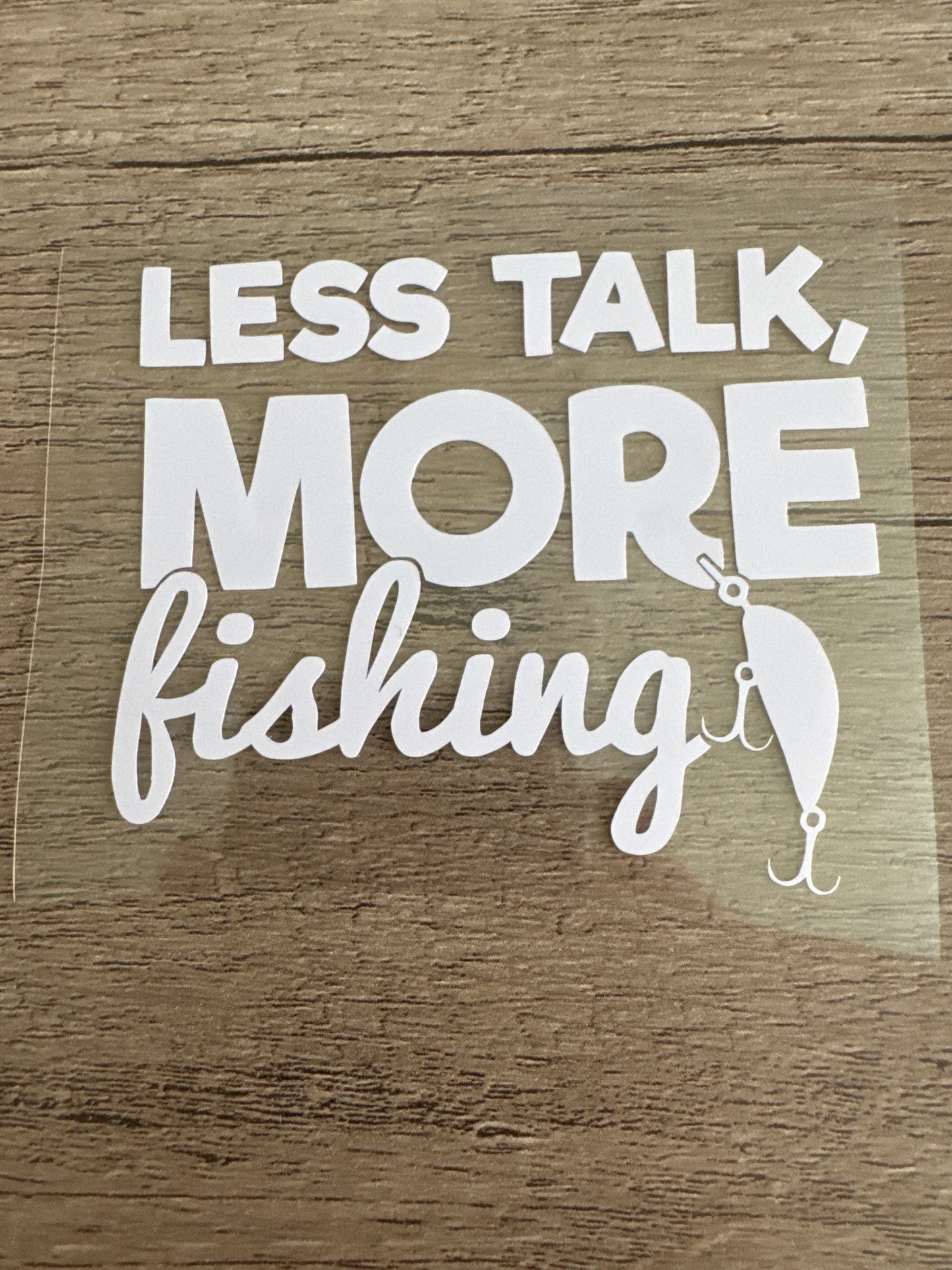 Less Talk, More Fishing, Fishing Decal, Fishing Lure, Vinyl Decal, Any Size & Color